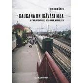 Heinänen, Kaukana on ikäväsi maa - Matkoja Venäjälle, Ukrainaan, muuallekin