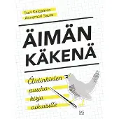 Suvi Kaipainen : Äimän käkenä. Äidinkielen puuhakirja aikuisille