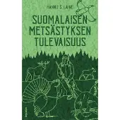 Laine, Suomalaisen metsästyksen tulevaisuus
