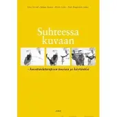 Suhteessa kuvaan - Kuvataideterapian teoriaa ja käytäntöä