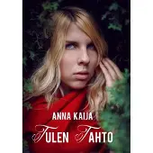 Kaija, Tulen tahto