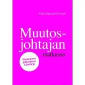Hackselius-Fonsén, Muutosjohtajan matkassa