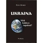 Ahonen, Ukraina - Mitä kaikkea tapahtui?