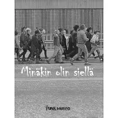 Minäkin olin siellä