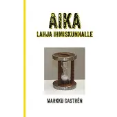 Castrén, Aika Lahja ihmiskunnalle