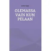 Typpi, Olemassa vain kun pelaan