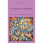 Niemi, Yliluonnollinen apu - Jumalan antamia ihmeitä Jeesuksen nimen kunniaksi