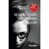 Halmela, Se on rakkaus, joka puhuu, hey haloo!
