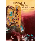 Kareno-Lagerström, Hiljaisuuden polulla läsnäoloon - Runous