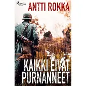 Rokka, Kaikki eivät purnanneet