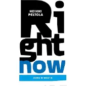 Peltola, Right Now - Living in What Is