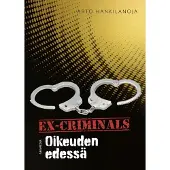 Hankilanoja, Ex-Criminals - Oikeuden edessä