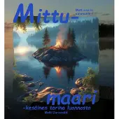 Uurinmäki, Mittumaari - Kesäinen tarina luonnosta : Matti-vaarin satukontti 7