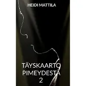 Mattila, Täyskaarto pimeydestä 2