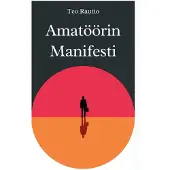 Rautio, Amatöörin manifesti