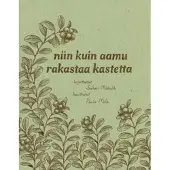 Mäkelä, Niin kuin aamu rakastaa kastetta