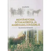 Karhila, Mehtähevosia, sotakavereita ja markkamiljonäärejä - Hevoshistoriaa Kuhmoisista