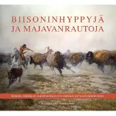 Biisoninhyppyjä ja majavanrautoja - Pohjois-Amerikan alkuperäiskulttuureiden metsästysperinteitä