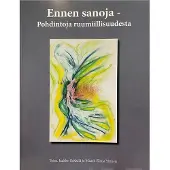 Ennen sanoja - Pohdintoja ruumiillisuudesta