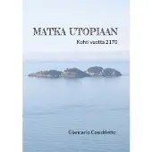 Cosiddetto, Matka Utopiaan - Kohti vuotta 2170