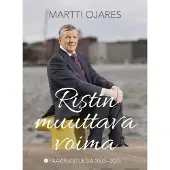 Ojares, Ristin muuttava voima - Pääkirjoituksia 2003-2023
