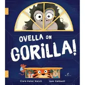 Clare Helen Welsh, Sam Caldwell: Ovella on gorilla!