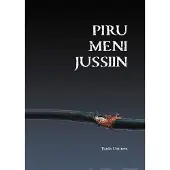 Untinen, Piru meni Jussiin