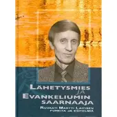 Lähetysmies ja evankeliumin saarnaaja - rovasti Martti Laitisen puheita ja esitelmiä