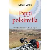 Vihko, Pappi polkimilla - Polkupyörällä Espoosta Espanjaan