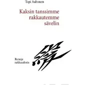 Aaltonen, Kaksin tanssimme rakkautemme sävelin - runoja rakkaudesta