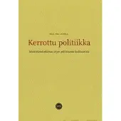 Latvala, Kerrottu politiikka - muistitietotutkimus arjen poliittisesta kulttuurista