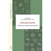 Sekularismit - Uskonnon ja maallisen rajankäyntejä