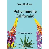 Lintinen, Puhu minulle California! - Rikosromaani