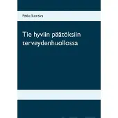 Suonsivu, Tie hyviin päätöksiin terveydenhuollossa