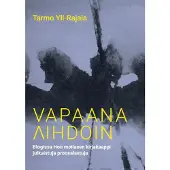 Yli-Rajala, Vapaana vihdoin - Blogissa Hoo moilasen kirjakaappi julkaistuja proosalastuja