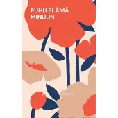 Lappalainen, Puhu elämä minuun