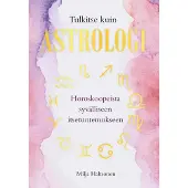 Milja Haltsonen: Tulkitse kuin astrologi