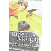 Morgan, Saappaat vedessä