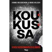 Huuskonen, Koukussa - Vuosi narkomaanien elämää