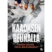 Hakala, Kaaoksen reunalla - Miten selvitä VUCA-maailmassa