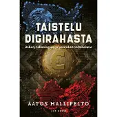 Hallipelto, Taistelu digirahasta - Rahan, teknologian ja politiikan valtakolmio