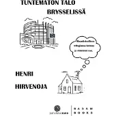 Hirvenoja, Tuntematon talo Brysselissä