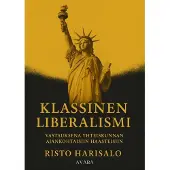 Harisalo, Klassinen liberalismi - Vastauksena yhteiskunnan ajankohtaisiin haasteisiin