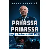 Penttilä, Pahassa paikassa. Elämäni poliisina