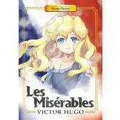 Hugo, Victor Manga Classics: Les Miserables (New Printing)