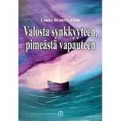 Brandt-Ahde Linda, Valosta synkkyyteen, pimeästä vapauteen