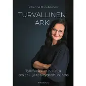 Pulkkinen, Turvallinen arki - Työväkivallan hallinta sosiaali- ja terveydenhuollossa