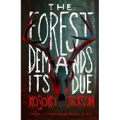 The Forest Demands Its Due