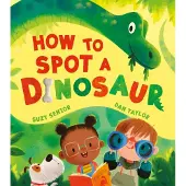 Silver Dolphin Books How to Spot a Dinosaur