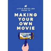 Orion Publishing The Little White Lies Guide to Making Your Own Movie